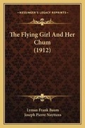 Cover: The Flying Girl And Her Chum (1912) - Kessinger Publishing