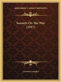 Cover: Sonnets On The War (1917) - Kessinger Publishing