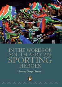 Abbildung von: In the Words of South African Sporting Heroes - Penguin Books (South Africa)