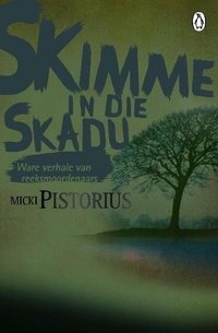 Abbildung von: Skimme in die Skadu - Ware verhale van reeksmoordenaars - Penguin Books (South Africa)