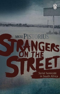 Abbildung von: Strangers On The Street - Serial homicide in South Africa - Penguin Books (South Africa)