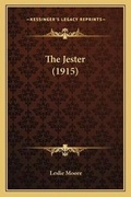 Cover: The Jester (1915) - Kessinger Publishing