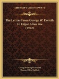 Cover: The Letters From George W. Eveleth To Edgar Allan Poe (1922) - Kessinger Publishing