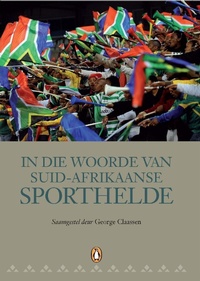 Abbildung von: In die Woorde van Suid-Afrikaanse Sporthelde - Penguin Books (South Africa)