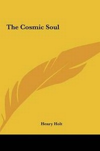 Enlarge image Cover: The Cosmic Soul - Kessinger Publishing