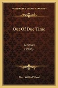 Cover: Out Of Due Time - Kessinger Publishing