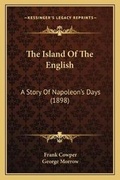 Cover: The Island Of The English - Kessinger Publishing
