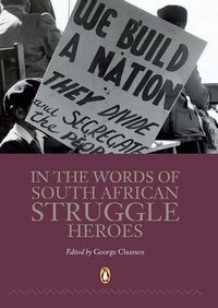 Abbildung von: In the Words of South African Struggle Heroes - Penguin Books (South Africa)
