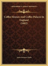 Abbildung von: Coffee Houses And Coffee Palaces In England (1882) - Kessinger Publishing