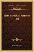 Cover: Plain Parochial Sermons (1838) - Kessinger Publishing