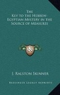 Cover: The Key to the Hebrew-Egyptian Mystery in the Source of Measures - Kessinger Publishing