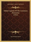 Cover: Indian Legends Of The Cuyamaca Mountains (1914) - Kessinger Publishing
