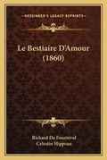 Cover: Le Bestiaire D'Amour (1860) - Kessinger Publishing