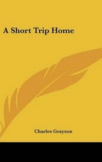 Enlarge image Cover: A Short Trip Home - Kessinger Publishing