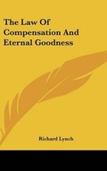 Cover: The Law Of Compensation And Eternal Goodness - Kessinger Publishing