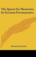 Cover: The Quest For Mysteries In German Freemasonry - Kessinger Publishing