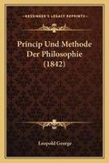 Cover: Princip Und Methode Der Philosophie (1842) - Kessinger Publishing