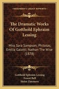 Cover: The Dramatic Works Of Gotthold Ephraim Lessing - Kessinger Publishing