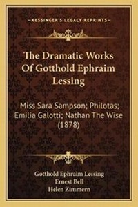 Enlarge image Cover: The Dramatic Works Of Gotthold Ephraim Lessing - Kessinger Publishing