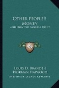 Cover: Other People's Money - Kessinger Publishing