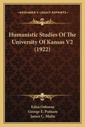 Cover: Humanistic Studies Of The University Of Kansas V2 (1922) - Kessinger Publishing