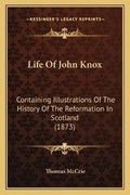 Cover: Life Of John Knox - Kessinger Publishing
