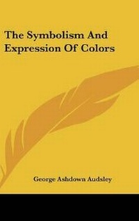 Enlarge image Cover: The Symbolism And Expression Of Colors - Kessinger Publishing
