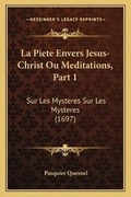 Cover: La Piete Envers Jesus-Christ Ou Meditations, Part 1 - Kessinger Publishing
