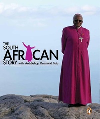 Abbildung von: The South African Story with Archbishop Desmond Tutu - Penguin Books (South Africa)