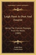 Cover: Leigh Hunt As Poet And Essayist - Kessinger Publishing