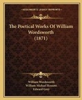 Cover: The Poetical Works Of William Wordsworth (1871) - Kessinger Publishing