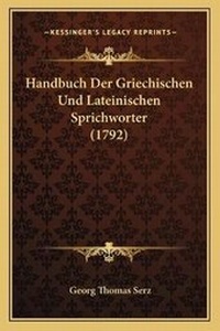 Abbildung von: Handbuch Der Griechischen Und Lateinischen Sprichworter (1792) - Kessinger Publishing