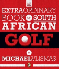 Abbildung von: The Extraordinary Book of South African Golf - Penguin Books (South Africa)