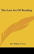 Cover: The Lost Art Of Reading - Kessinger Publishing
