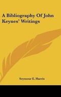 Cover: A Bibliography of John Keynes' Writings - Kessinger Publishing