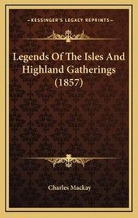 Abbildung von: Legends Of The Isles And Highland Gatherings (1857) - Kessinger Publishing
