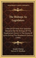 Cover: The Bishops As Legislators - Kessinger Publishing