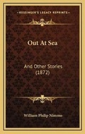 Cover: Out At Sea - Kessinger Publishing