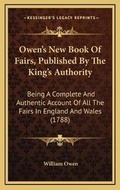 Cover: Owen's New Book Of Fairs, Published By The King's Authority - Kessinger Publishing