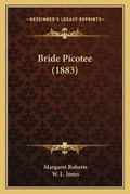 Cover: Bride Picotee (1883) - Kessinger Publishing