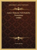 Cover: Amor Materno Nel Dialetto Veneziano (1886) - Kessinger Publishing