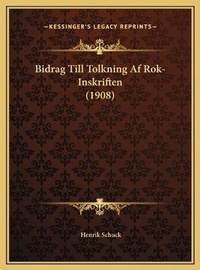 Abbildung von: Bidrag Till Tolkning Af Rok-Inskriften (1908) - Kessinger Publishing