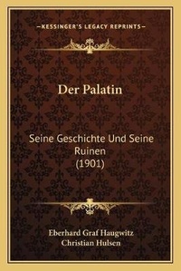 Enlarge image Cover: Der Palatin - Kessinger Publishing