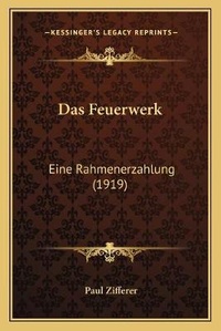 Enlarge image Cover: Das Feuerwerk - Kessinger Publishing