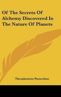 Cover: Of The Secrets Of Alchemy Discovered In The Nature Of Planets - Kessinger Publishing