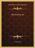 Cover: The Devil In Art - Kessinger Publishing