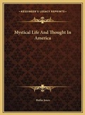 Cover: Mystical Life And Thought In America - Kessinger Publishing