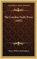 Bild: The London Daily Press (1892) - Kessinger Publishing