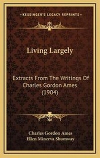 Enlarge image Cover: Living Largely - Kessinger Publishing