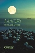 Cover: Maori Myth And Legend - Raupo Publishing (NZ) Ltd